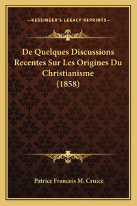 De Quelques Discussions Recentes Sur Les Origines Du Christianisme (1858)