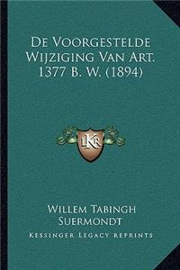 De Voorgestelde Wijziging Van Art. 1377 B. W. (1894)
