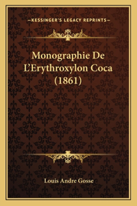 Monographie De L'Erythroxylon Coca (1861)