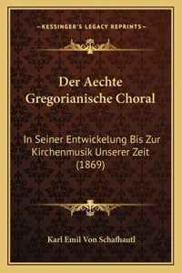 Aechte Gregorianische Choral