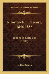 A Tortenelem Regenye, 1846-1886