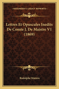 Lettres Et Opuscules Inedits De Comte J. De Maistre V1 (1869)