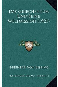 Das Griechentum Und Seine Weltmission (1921)