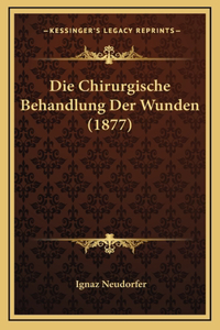 Die Chirurgische Behandlung Der Wunden (1877)