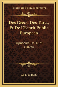 Des Grecs, Des Turcs, Et De L'Esprit Public Europeen