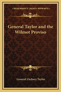 General Taylor and the Wilmot Proviso