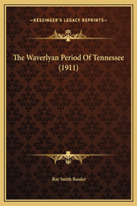 The Waverlyan Period Of Tennessee (1911)