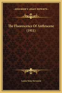 The Fluorescence Of Anthracene (1911)