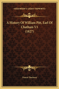 A History Of William Pitt, Earl Of Chatham V1 (1827)