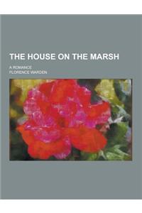 The House on the Marsh; A Romance