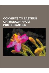 Converts to Eastern Orthodoxy from Protestantism