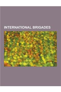 International Brigades: Abraham Lincoln Brigade, Yankee Squadron, Sam Lesser, International Brigades Order of Battle, British Battalion, MacKe