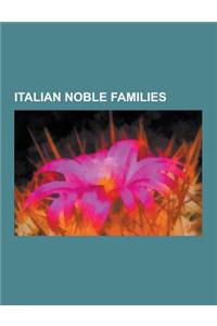 Italian Noble Families: House of Hohenstaufen, Colonna Family, House of Della Rovere, House of Este, House of Bourbon-Two Sicilies, House of C