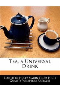 Tea, a Universal Drink