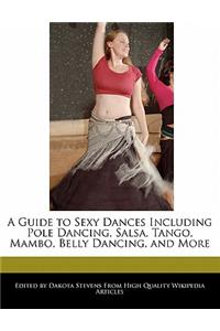 A Guide to Sexy Dances Including Pole Dancing, Salsa, Tango, Mambo, Belly Dancing, and More