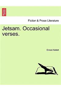 Jetsam. Occasional Verses.
