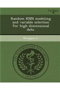Random Knn Modeling and Variable Selection for High Dimensional Data
