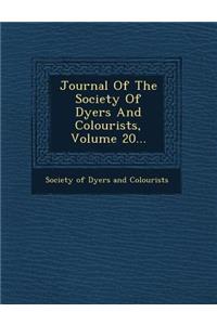 Journal of the Society of Dyers and Colourists, Volume 20...