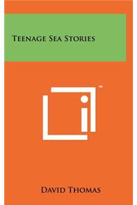 Teenage Sea Stories