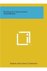 Plexiglas Craftsman's Handbook