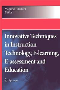 Innovative Techniques in Instruction Technology, E-Learning, E-Assessment and Education