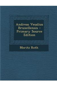 Andreas Vesalius Bruxellensis