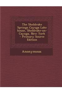 The Sheldrake Springs Cayuga Lake House, Sheldrake-On-Cayuga, New York