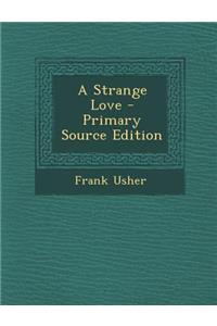 A Strange Love