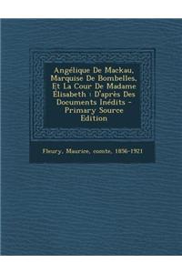 Angelique de Mackau, Marquise de Bombelles, Et La Cour de Madame Elisabeth