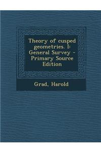 Theory of Cusped Geometries. I