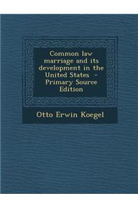 Common Law Marriage and Its Development in the United States