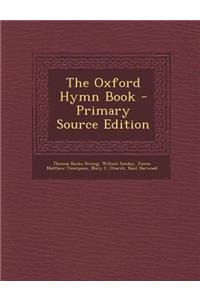 The Oxford Hymn Book - Primary Source Edition