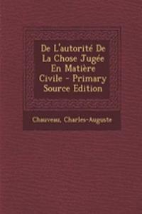 De L'autorité De La Chose Jugée En Matière Civile