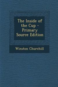 The Inside of the Cup - Primary Source Edition