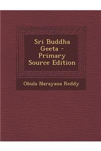 Sri Buddha Geeta - Primary Source Edition