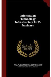 Information Technology Infrastructure for E-Business