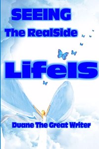 SEEING The RealSide LifeIS
