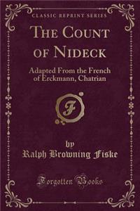 The Count of Nideck: Adapted from the French of Erckmann, Chatrian (Classic Reprint)