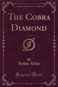 The Cobra Diamond, Vol. 3 of 3 (Classic Reprint)