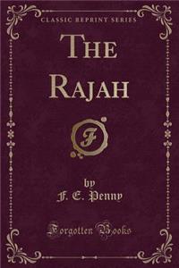The Rajah (Classic Reprint)