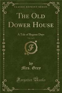 The Old Dower House, Vol. 3 of 3