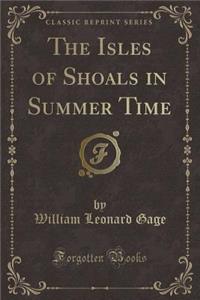 The Isles of Shoals in Summer Time (Classic Reprint)