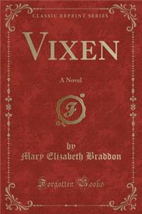 Vixen: A Novel (Classic Reprint)