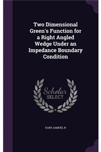 Two Dimensional Green's Function for a Right Angled Wedge Under an Impedance Boundary Condition