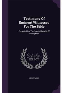 Testimony Of Eminent Witnesses For The Bible