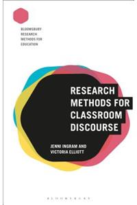 Research Methods for Classroom Discourse