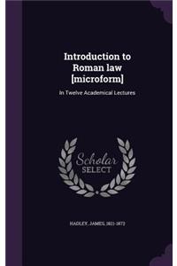 Introduction to Roman law [microform]