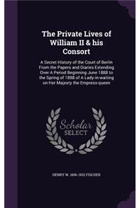 The Private Lives of William II & His Consort