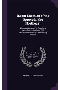 Insect Enemies of the Spruce in the Northeast