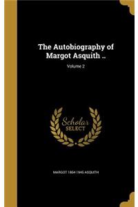 Autobiography of Margot Asquith ..; Volume 2